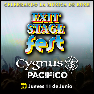 EXIT STAGE FEST; celbrando la música de Rush -Cygnus+ Pacifico