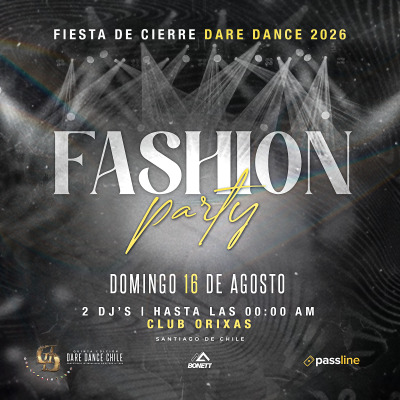 FASHION PARTY - FIESTA DE CIERRE DARE DANCE CHILE 2026