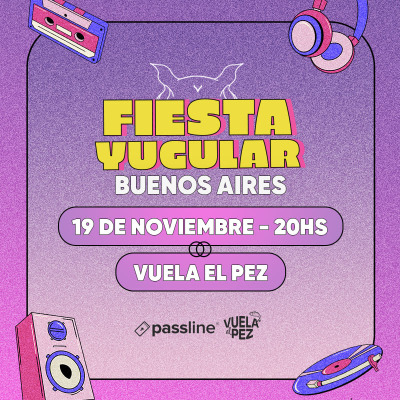 Fiesta Yugular - Buenos Aires - Vuela el Pez 19/11