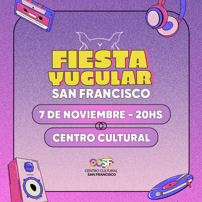Fiesta Yugular - Centro Cultural - San Francisco - 07/11/26