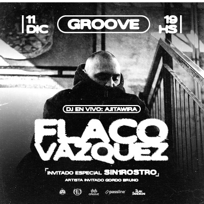Flaco Vazquez en Groove @ 11.12.2026
