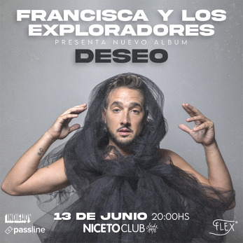 FRANCISCA Y LOS EXPLORADORES presenta DESEO en Niceto Club