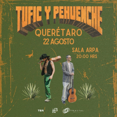 Gira Tufic + Pehuenche en Querétaro