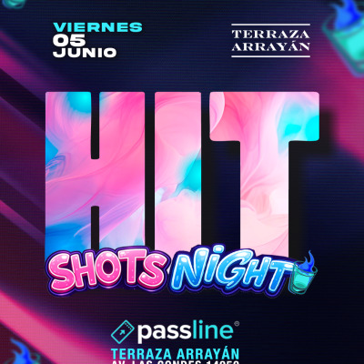 HIT || SHOTS NIGHT 🥃 || TERRAZA ARRAYÁN || VIERNES 05 JUNIO