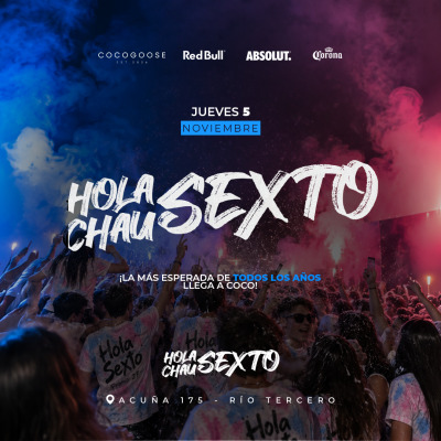 HOLA SEXTO 27 // CHAU SEXTO 26 - Cocogoose . Río Tercero . Cba