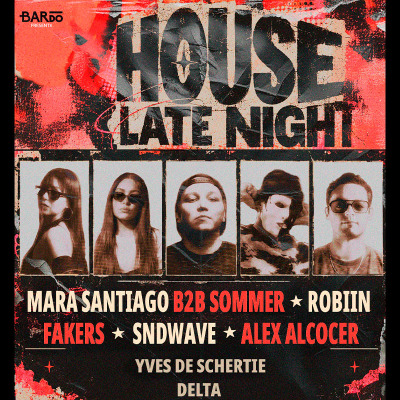 HOUSE LATE NIGHT - BARDO