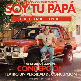 Ignacio Socías- Soy tu papá- La gira final- Concepción