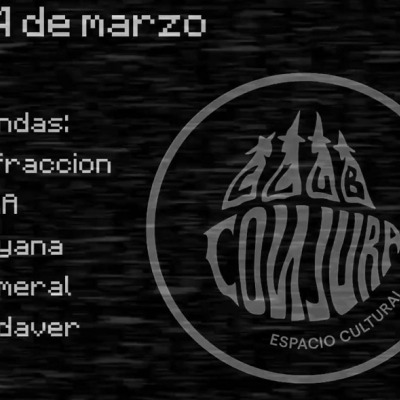 INFRACCIÓN + K.I.A + DHYANA + NUMERAL + CADAVER // EN CLUB CONJURA