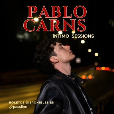 PABLO CARNS ÍNTIMO SESSIONS (MTY)