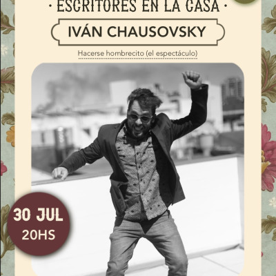 Ivan Chausovsky - Hacerse hombrecito (El espectáculo)