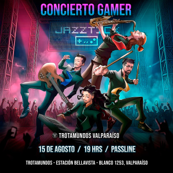 JAZZTICK: Concierto Gamer en Trotamundos Valparaíso