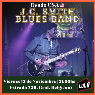 J.C. SMITH BLUES BAND - DESDE USA - en Lolo, Gral. Belgrano, Buenos Aires