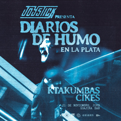 Joystick presenta Diarios de Humo en La Plata (Junto a Ktacumbas y Cikes)