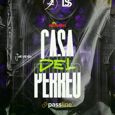 Jueves 01 octubre “ Casa del Perreo”