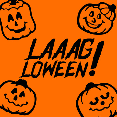 laaagloween!