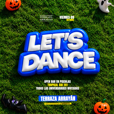 LETS DANCE || BAR ABIERTO || TERRAZA ARRAYÁN || VIERNES 09 OCTUBRE