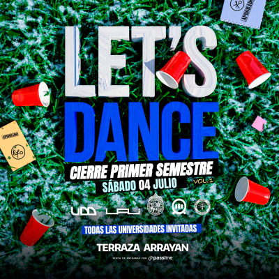 LETS DANCE || CIERRE PRIMER SEMESTRE|| TERRAZA ARRAYÁN || SÁBADO 04 JULIO
