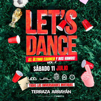 LETS DANCE || EL ÚLTIMO EXAMEN Y NOS VAMOS || TERRAZA ARRAYÁN || SÁBADO 11 JULIO