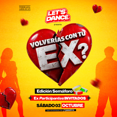 LETS DANCE ¿VOLVERÍAS CON TU EX? || TERRAZA ARRAYÁN || SÁBADO 03 OCTUBRE