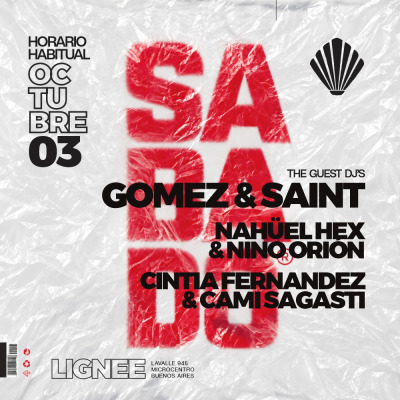 LIGNEE - SABADO 3 DE OCTUBRE - GOMEZ & SAINT - NAHÜEL HEX & NINO ORIÓN - CINTIA FERNANDEZ & CAMI SAGASTI