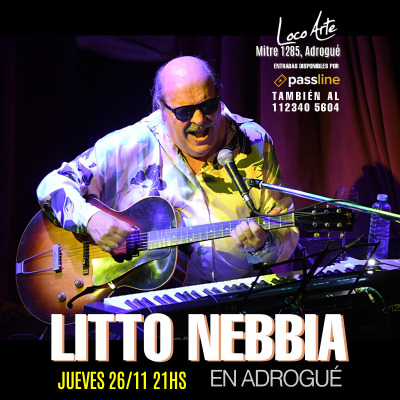 LITTO NEBBIA 26/11 - 21HS | ADROGUÉ - Loco Arte