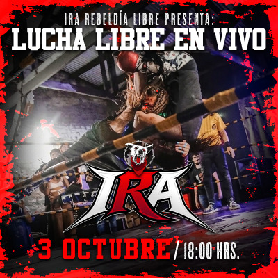 LUCHA LIBRE EN VIVO - Ira Rebeldía Libre: Zona Rebelde Cap. 10