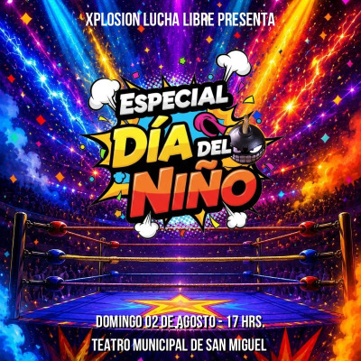 LUCHA LIBRE XPLOSION PRESENTA: ESPECIAL DIA DEL NIÑO