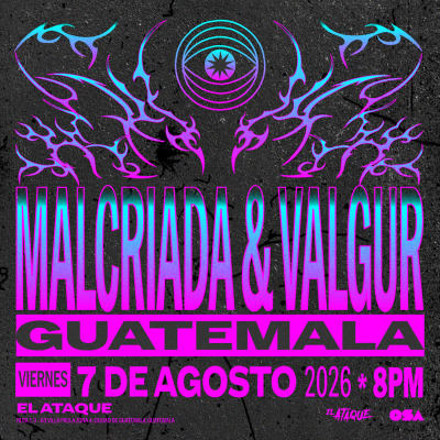 Malcriada y Valgur Guatemala