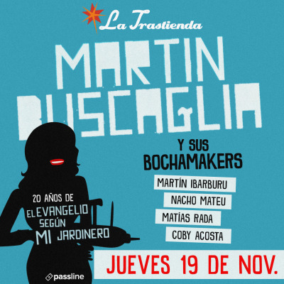 Martin Buscaglia y sus Bochamakers - 20 años de El Evangelio según mi jardinero