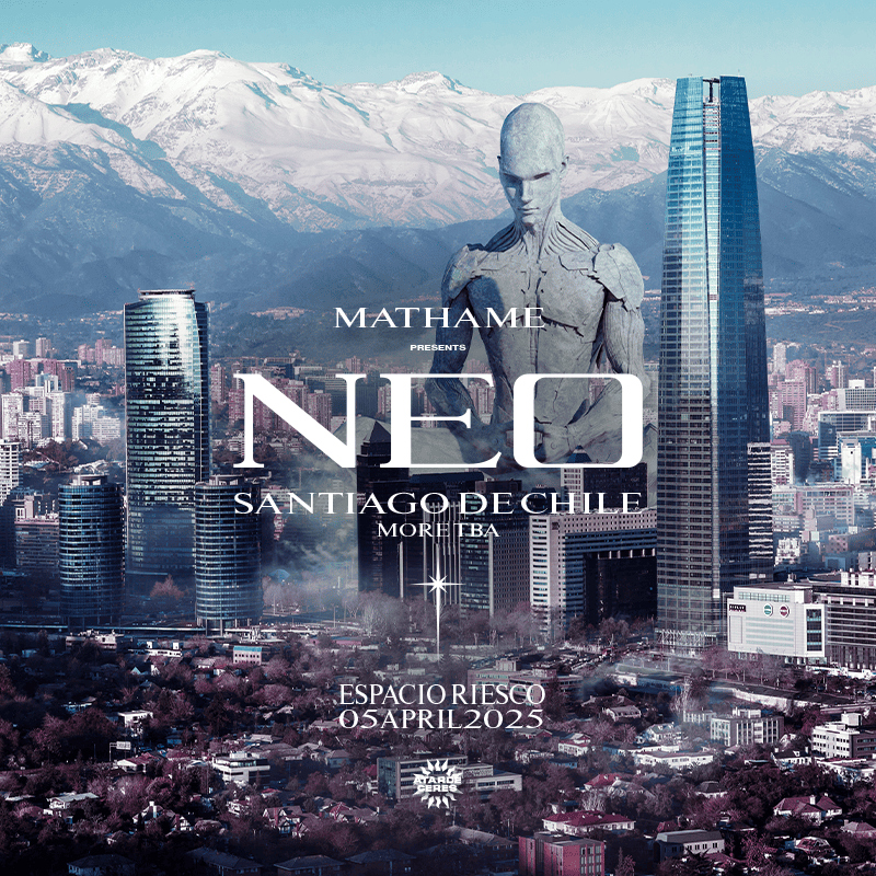 MATHAME presents NEO - Espacio Riesco, Santiago - by Atardeceres