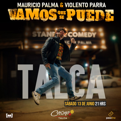 Mauricio Palma & Violento Parra, Vamos que se puede, Talca