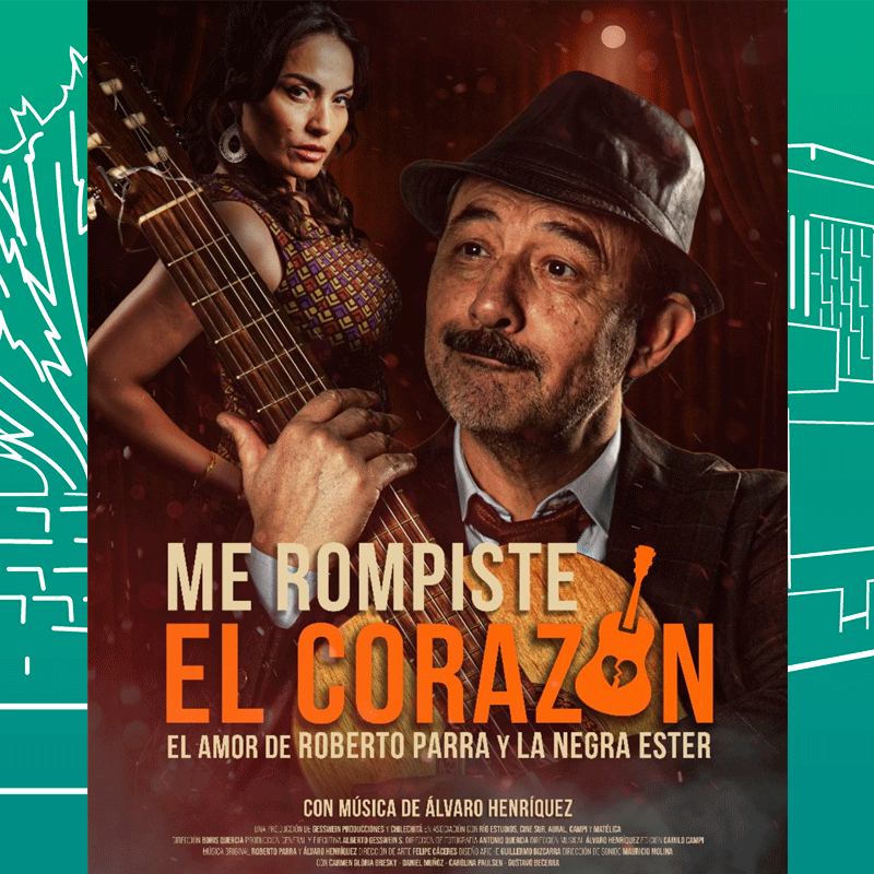 Afiche de ME ROMPISTE EL CORAZÓN: EL AMOR DE ROBERTO PARRA Y LA NEGRA ESTER