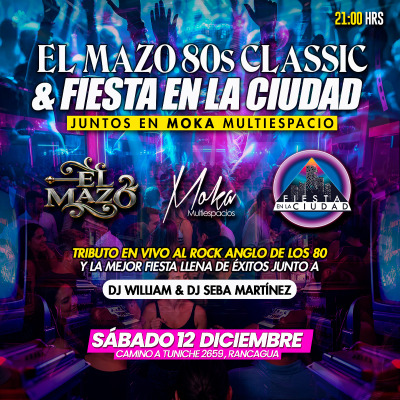 Moka Multiespacio Presenta ... El Mazo Classic 80 & Fiesta En La Ciudad