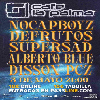 NOCAPBOYZZZ + DEFRUTOS (+PCZ) + SUPERSAD + ALBERTO BLUE (+DISSON)