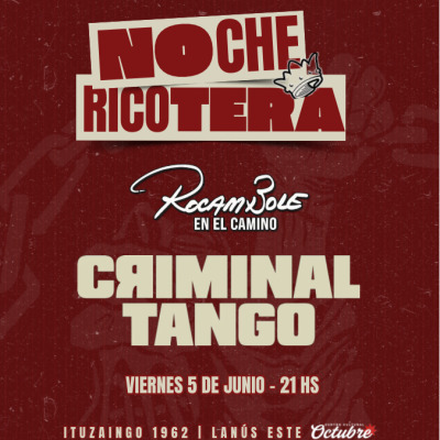 NOCHE RICOTERA | CRIMINAL TANGO + DOCUMENTAL ROCAMBOLE