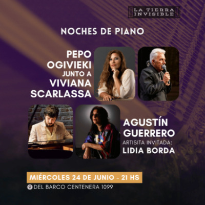 NOCHES DE PIANO Pepo Ogivieki-Vivi Scarlassa / Agustín Guerrero-Lidia Borda