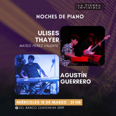 NOCHES DE PIANO - Ulises Thayer, Mateo Pérez Valente & Agustín Guerrero