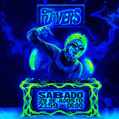 Only RAVERS - Sabado 29 de Agosto - The Black House