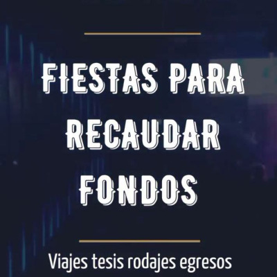 ORGANIZA FIESTA PARA RECAUDAR FONDOS