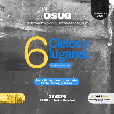 ORQUESTA SINFÓNICA DE LA UNIVERSIDAD DE GUANAJUATO. Programa 6. Cielos y lugares: De México a Polonia