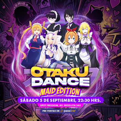 OTAKU DANCE MAID - Sábado 05 Sept, Spot Freedom.