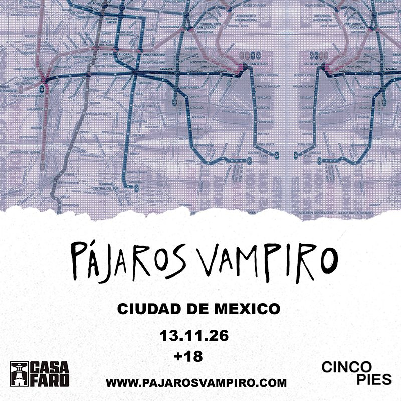 Pájaros Vampiro - Se Hizo Así @ CDMX