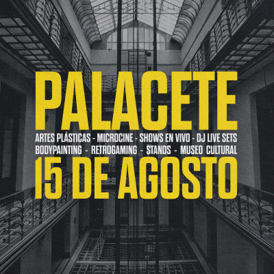 PALACETE | 15.08 | FERIA | ARTES PLÁSTICAS | DJ SET | MICROCINE | TORNEO RETROGAMER | SHOWS EN VIVO