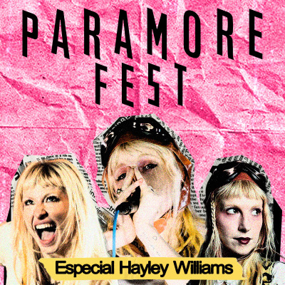 Paramore Fest (especial Hayley Williams)