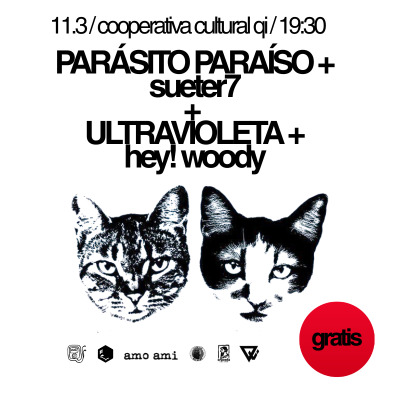 PARASITO PARAISO + ULTRAVIOLETA + HEY WOODY! + SUETER7