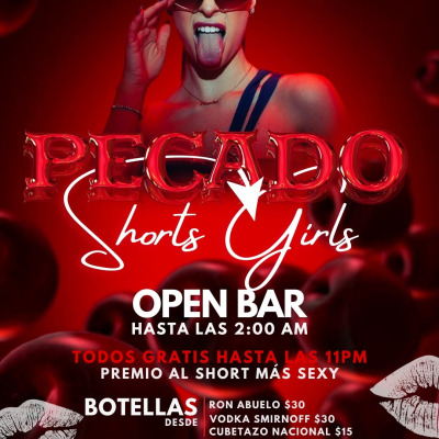 PECADO SHORTS GIRLS / OPEN BAR HASTA LAS 2AM