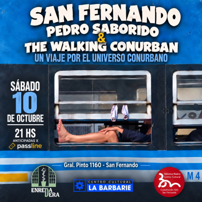 Pedro Saborido & The walking conurban en cc la barbarie
