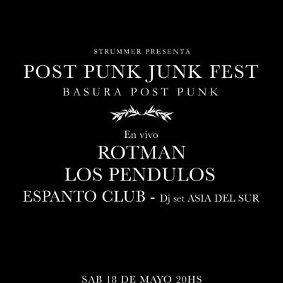 POST PUNK JUNK FEST -  ROTMAN, LOS PENDULOS, ESPANTO CLUB