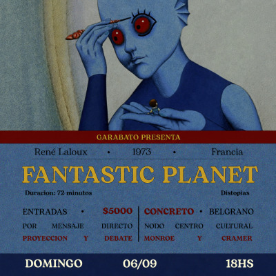 Proyección \FANTASTIC PLANET\ - Ciclo de Cine Garabato