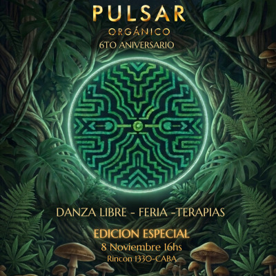 Pulsar Orgánico | 6to Aniversario | Parte 1